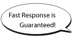 Fast Response is Guaranted!